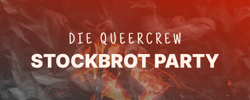 Die QueerCrew Stockbrot Party